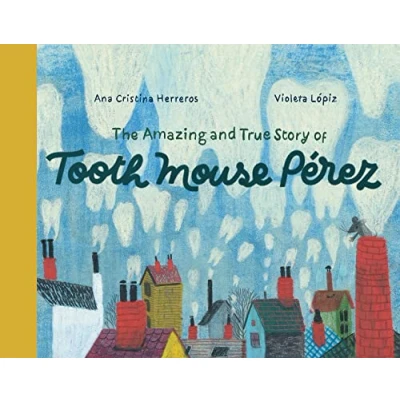 Afbeelding van The Amazing and True Story of Tooth Mouse Perez