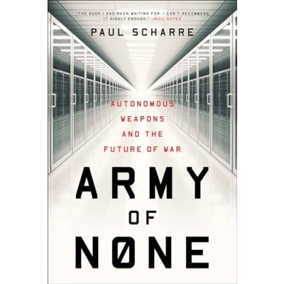 Afbeelding van Army of None Autonomous Weapons and the Future War