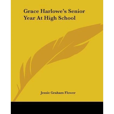 Afbeelding van Grace Harlowe&#039;s Senior Year at High School