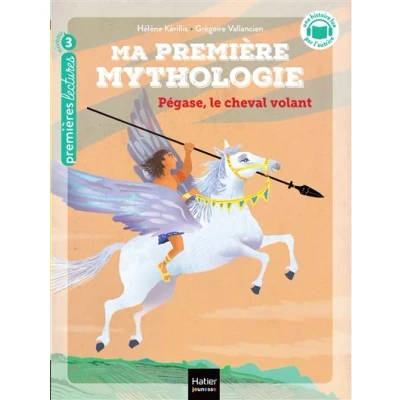 Image de Ma première mythologie Pégase, le cheval volant CP/CE1 6/7 ans