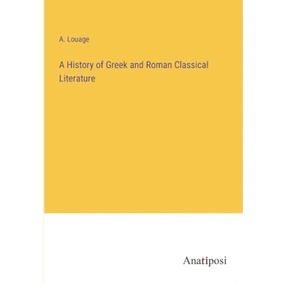 Afbeelding van A History of Greek and Roman Classical Literature