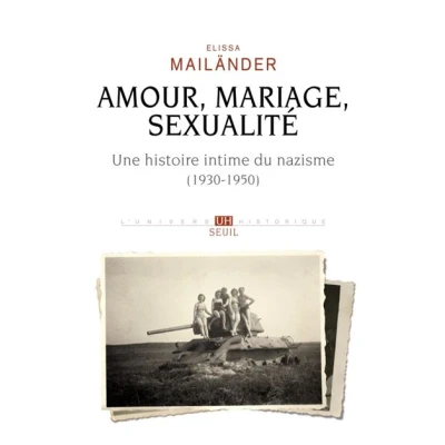 Image de Amour, mariage, sexualité Une histoire intime du nazisme