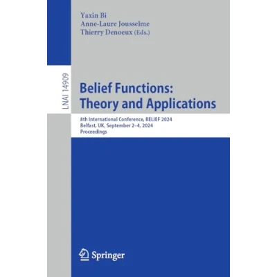 Afbeelding van Belief Functions: Theory and Applications: 8th International Conference, 2024, Belfast, Uk, September 2 4, Proceedings