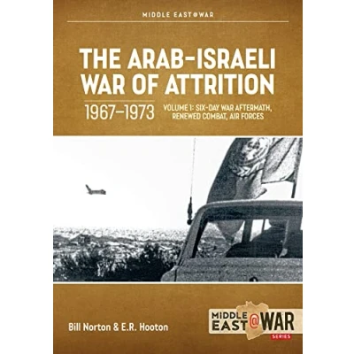 Afbeelding van The Arab Israeli War of Attrition, 1967 1973. Volume 1