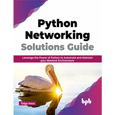 Afbeelding van Python Networking Solutions Guide: Leverage the Power of to Automate and Maintain your Network Environment (English Edition)