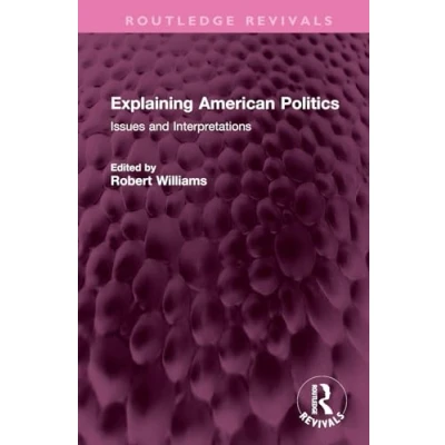 Afbeelding van Routledge Revivals Explaining American Politics