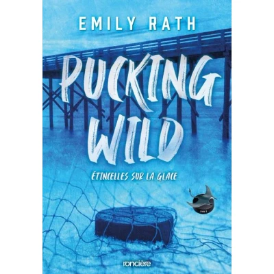 Image de Pucking Wild Etincelles sur glace Tome 02 (broché)