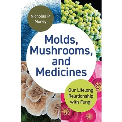 Afbeelding van Molds, Mushrooms, and Medicines