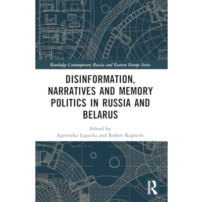 Afbeelding van Routledge Contemporary Russia and Eastern Europe Series Disinformation, Narratives Memory Politics in Belarus