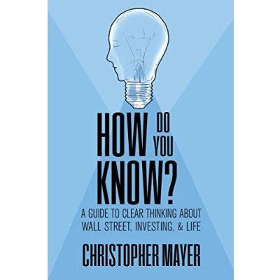 Afbeelding van How Do You Know? A Guide to Clear Thinking About Wall Street, Investing, and Life