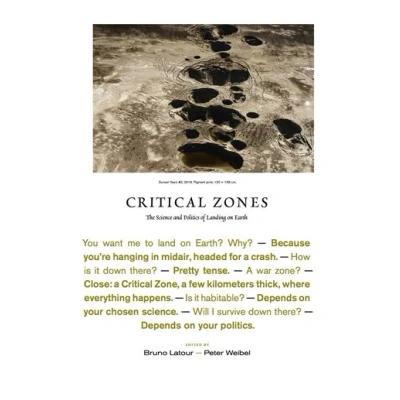 Image de Critical Zones The Science and Politics of Landing on Earth /anglais