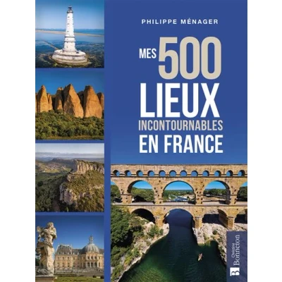 Image de Mes 500 lieux incontournables en France
