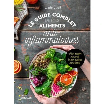 Image de Le guide complet de mes aliments anti inflammatoires
