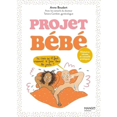 Afbeelding van PROJET BEBE : HISTOIRES VECUES ET CONSEILS PRATIQUES