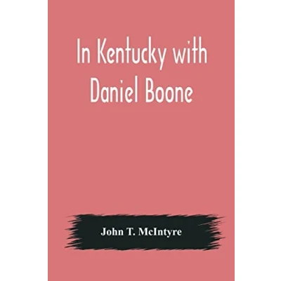 Afbeelding van In Kentucky with Daniel Boone