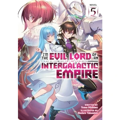 Afbeelding van I&#039;m the Evil Lord of an Intergalactic Empire! (Light Novel) Vol. 5