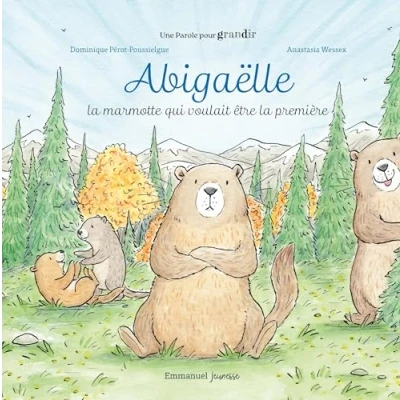 Afbeelding van ABIGAELLE LA MARMOTTE QUI VOULAIT ETRE PREMIERE