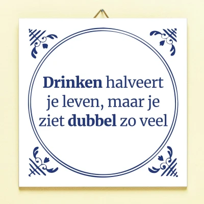 Afbeelding van Tegeltje Drinken Halveert Je Leven