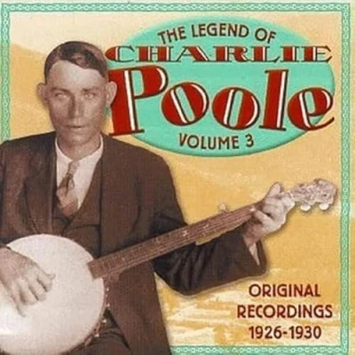 Afbeelding van Legend Of Charlie Poole 3