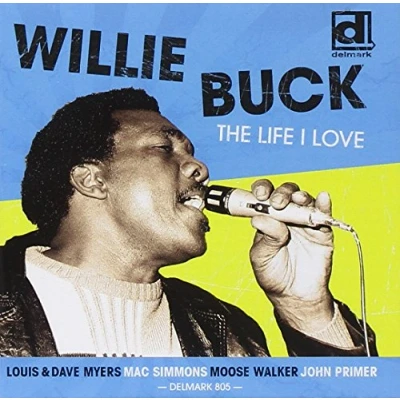 Afbeelding van Willie Buck The Life I Love (CD)