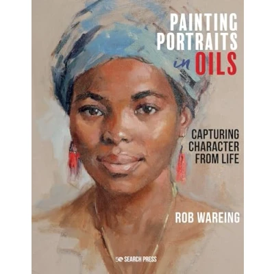 Afbeelding van Painting Portraits in Oils: Capturing Character from Life