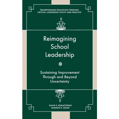 Afbeelding van Transforming Education Through Critical Leadership, Policy and Practice Reimagining School Leadership