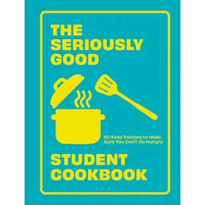 Afbeelding van The Seriously Good Student Cookbook