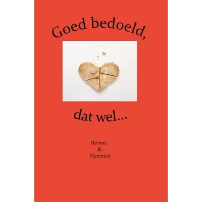 Afbeelding van Goed bedoeld, dat wel...