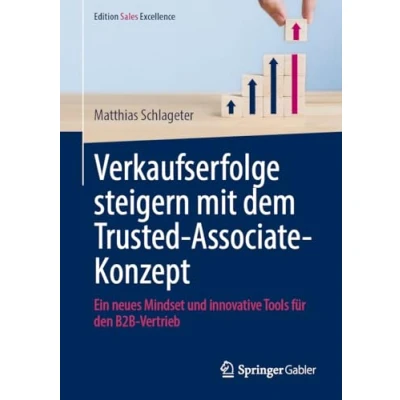 Afbeelding van Edition Sales Excellence Verkaufserfolge steigern mit dem Trusted Associate Konzept
