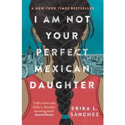 Afbeelding van I Am Not Your Perfect Mexican Daughter
