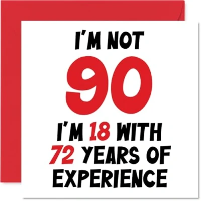 Afbeelding van verjaardagskaart 90 jaar voor mannen en vrouwen Not I&#039;m 18 With 72 Years Experience Grappige mama, papa, overgrootvader, oma,