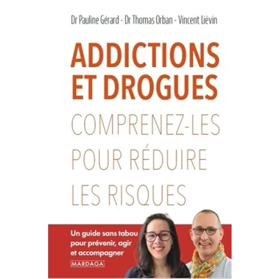 Afbeelding van ADDICTIONS ET DROGUES COMPRENEZ LES POUR REDUIRE RISQUES