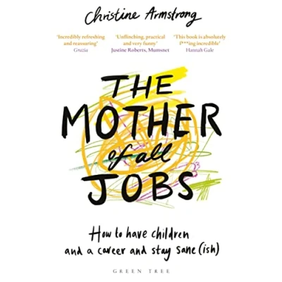Afbeelding van The Mother of All Jobs How to Have Children and a Career Stay Saneish