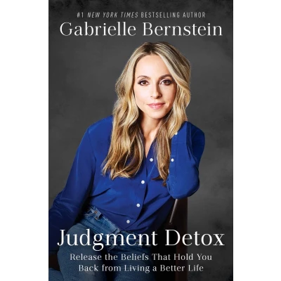 Afbeelding van Judgment Detox Release the Beliefs That Hold You Back from Living a Better Life