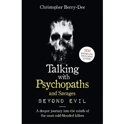 Afbeelding van Talking With Psychopaths and Savages: Beyond Evil