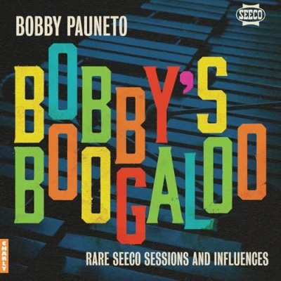 Afbeelding van Bobby Pauneto Bobby&#039;s Boogaloo: Rare Seeco Sessions &amp; Influences (LP)