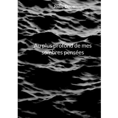 Image de Au plus profond de mes sombres pensées