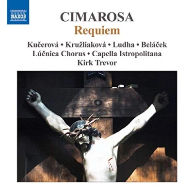 Afbeelding van Capella Istropolitana, Kirk Trevor Cimarosa: Requiem In G Minor (CD)