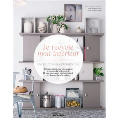 Image de Je recycle mon intérieur. Chiner, rénover et transformer