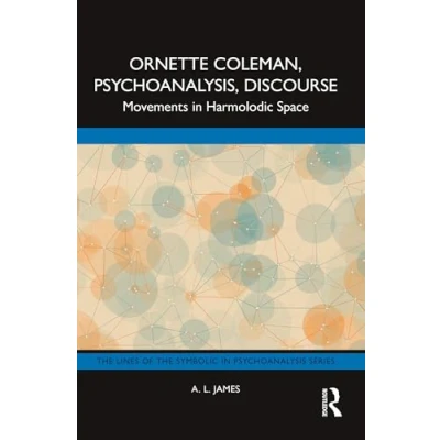 Afbeelding van the Lines of Symbolic in Psychoanalysis Series Ornette Coleman, Psychoanalysis, Discourse