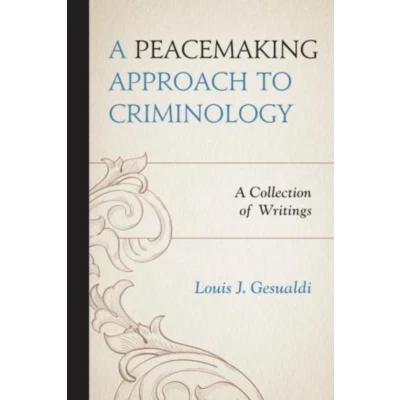 Afbeelding van Peacemaking Approach To Criminology