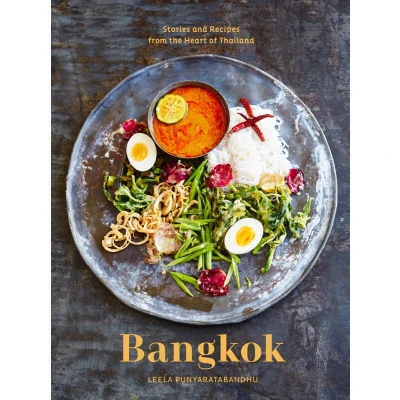 Afbeelding van Bangkok Recipes and Stories from the Heart of Thailand a Cookbook