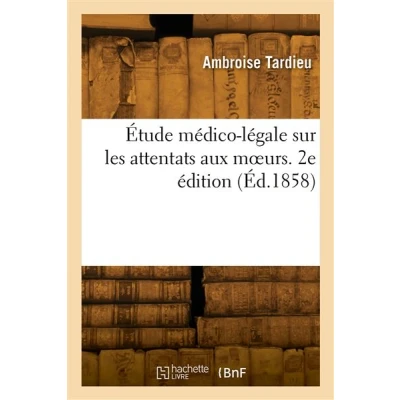 Image de Étude médico légale sur les attentats aux moeurs. 2e édition
