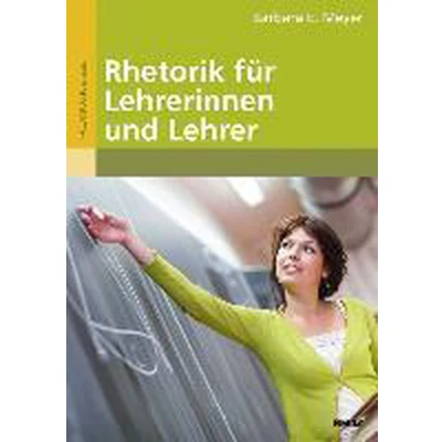 Afbeelding van Rhetorik für Lehrerinnen und Lehrer