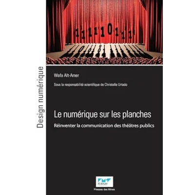 Afbeelding van LE NUMERIQUE SUR LES PLANCHES REINVENTER LA COMMUNICATION