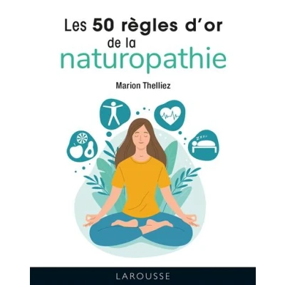 Image de Les 50 règles d&#039;or de la naturopathie