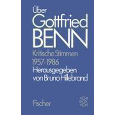 Afbeelding van Über Gottfried Benn. Kritische Stimmen 1957 1986