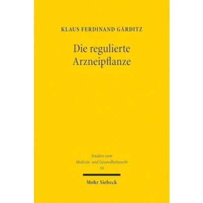 Afbeelding van Studien zum Medizin und Gesundheitsrecht Die regulierte Arzneipflanze