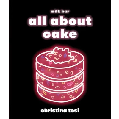 Afbeelding van All About Cake A Milk Bar Cookbook