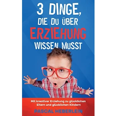 Afbeelding van 3 Dinge, die du über Erziehung wissen musst